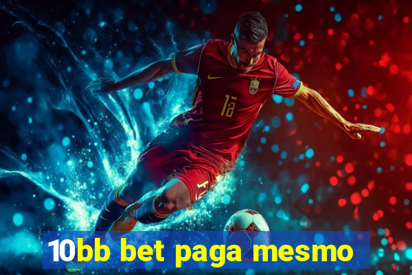 10bb bet paga mesmo